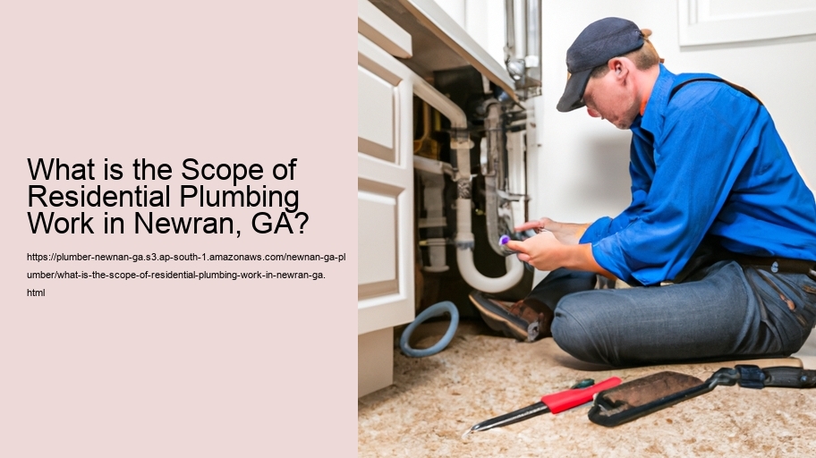 What is the Scope of Residential Plumbing Work in Newran, GA?